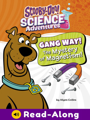 cover image of Gang Way! the Mystery of Magnetism!